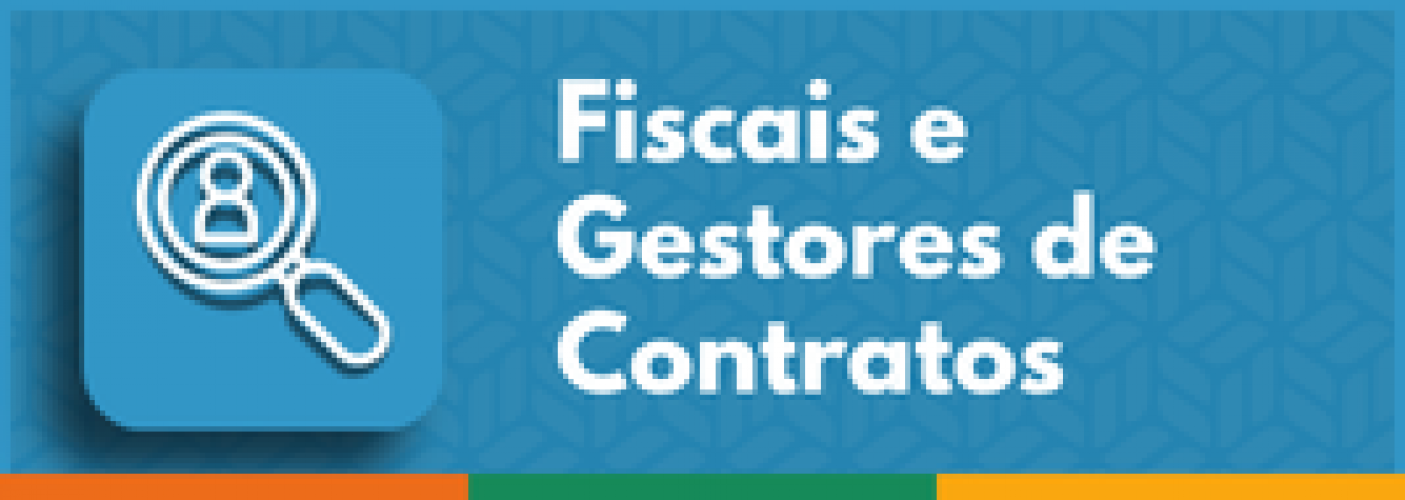 Fiscais e Gestores de Contratos
